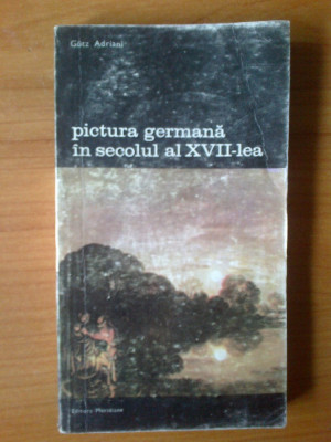 n1 Gotz Adriani - Pictura germana in secolul al XVII-lea foto
