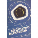 NICI UN ZEU IN COSMOS,CULEGERE DE TEXTE DE ANTICIPATIE PE TEME ATEISTE 1985,SELECTIA TEXTELOR ALEXANDRU MIRONOV,CARTE NOUA