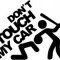 STICKER - DON&#039;T TOUCH MY CAR / COD - STANCE_096 / ORICE CULOARE / ORICE STICKER LA COMANDA