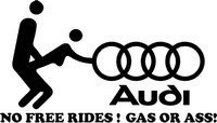 STICKER - NO FREE RIDES! GAS OR ASS! - AUDI / COD - STANCE_080 / ORICE CULOARE / ORICE STICKER LA COMANDA foto