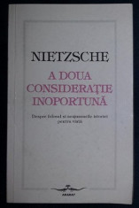 Fr. Nietzsche A DOUA CONSIDERATIE INOPORTUNA Ed. Ararat 1994 foto