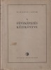 BARABAS JANOS, GROH GYULA - A FENYKEPEZES KEZIKONYVE / MANUAL DE FOTOGRAFIE, Alta editura