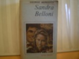 GEORGE MEREDITH - SANDRA BELLONI - ROMAN DE DRAGOSTE , ACTIUNEA SE PETRECE IN EPOCA VICTORIANA A MARII BRITANII - EDITURA EMINESCU , 1989 - 535 PAG ., Alta editura