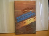 VIOREL SALAGAEN - MERIDIANUL MISSISSIPPI - CARTE DE CALATORIE PE PAMINTUL S. U. A. DE LA ATLANTIC LA PACIFIC - EDITURA SPORT TURISM, 1985, Alta editura