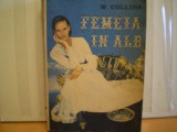 W. COLLINS - FEMEIA IN ALB - DESTINUL EROINEI CU INTIMPLARILENEOBISNUITE SI DRAMATICE CARE I-AU MARCAT VIATA - EDIT. CAPITOLIUL , 1992, Alta editura