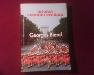 Georges Blond Istoria Legiunii straine foto