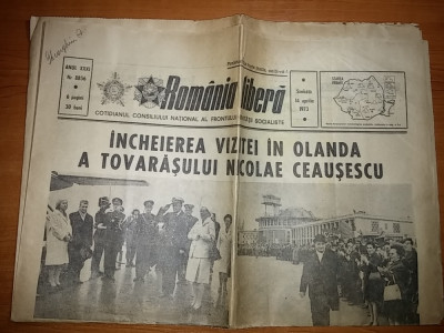 ziarul romania libera 14 aprilie 1973 ( vizita lui ceausescu in olanda ) foto