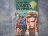 FAUSTA INVINSA - MICHEL ZEVACO C2, 1992, Alta editura