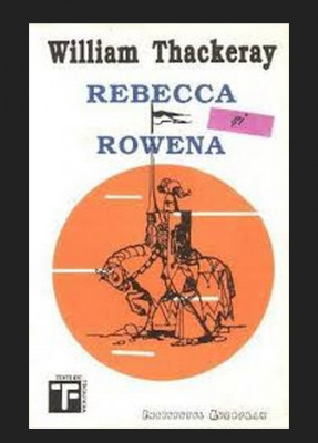 W Thackeray Rebecca si Rowena Inst Eur 1993 foto