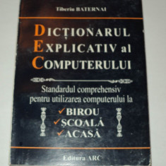 Dictionarul explicativ al computerului -Tiberiu Baternai -dictionar, computer