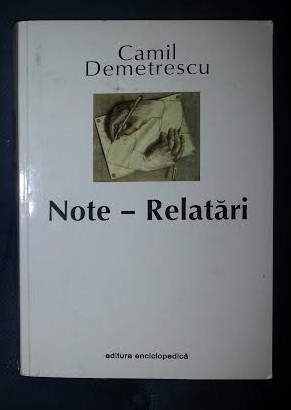 Camil Demetrescu NOTE - RELATARI Ed. Enciclopedica 2001 foto mare Camil Demetrescu NOTE - RELATARI Ed. Enciclopedica 2001 foto mare