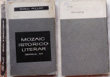 Dinu Pillat , Mozaic istorico - literar ; Secolul XX , 1969 , ed. 1 cu autograf, Humanitas