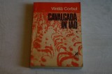 Cavalcada in iad - Vintila Corbul - Volumul I - Cartea Romaneasca - 1982