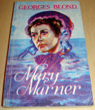 MARY MARNER - Georges Blond, 1990, Alta editura
