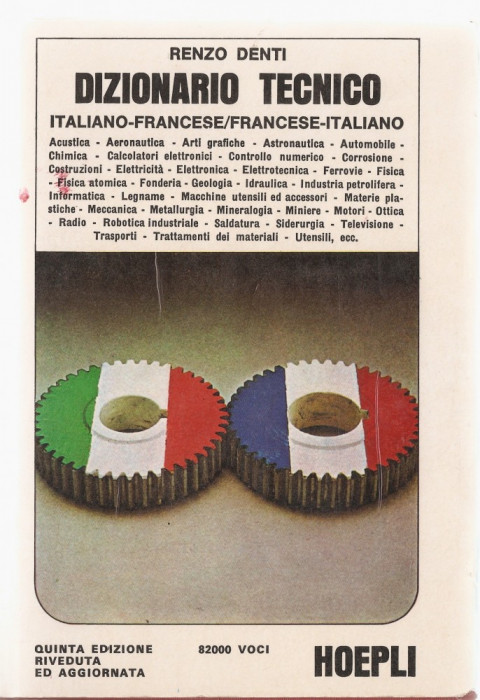 RENZO DENTI - DIZIONARIO TECNICO ITALIANO FRANCESE, FRANCESE ITALIANO / DICTIONNAIRE TECHNIQUE / DICTIONAR TEHNIC ITALIAN FRANCEZ, FRANCEZ ITALIAN