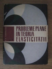 P. P. Teodorescu - Probleme plane in teoria elasticitatii (vol. 2) foto