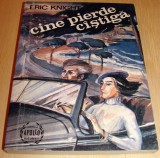 CINE PIERDE CASTIGA - Eric Knight, Alta editura