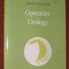 Chirurgie urologica - Operative Urology - John Blandy DM MCh FRCS