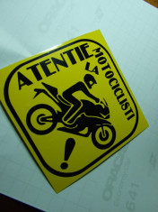 Sticker,abtibild &amp;quot;ATENTIE LA MOTOCICLISTI&amp;quot; model SPORT 1 + CADOU foto