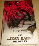 CU &quot; JEAN BART &quot; PE OCEAN - George Ricus