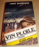 VIN PLOILE - Louis Blomfield, 1992, Alta editura