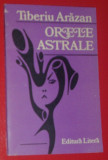 TIBERIU ARAZAN - ORELE ASTRALE (VERSURI, editia princeps - 1989) [coperta si ilustratii de MIRELA HAGIU si DORU ARAZAN], Alta editura