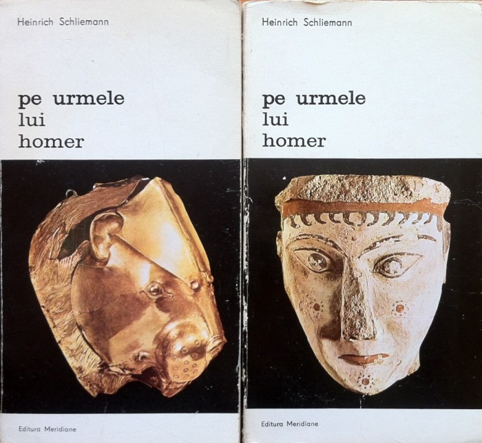 PE URMELE LUI HOMER - Heinrich Schliemann (2 volume)