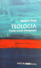 TEOLOGIA. FOARTE SCURTA INTRODUCERE - David D. Ford foto