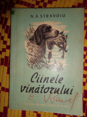 Cainele vanatorului(cu numeroase ilustratii)/vanat,vanatoare-N.Stravoiu foto