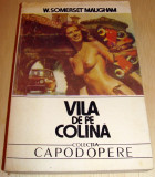 VILA DE PE COLINA - W. Somerset Maugham, 1991, Alta editura
