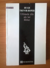 j1 Hugh Trevor-Roper - Ultimele zile ale lui Hitler foto