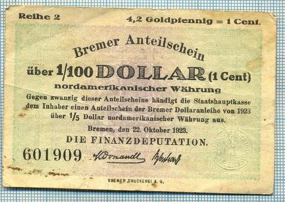 441 BANCNOTA (NOTGELD ?) - GERMANIA - 1/100 DOLLAR(1CENT)-(4,2 GOLDPFENNIG = 1 CENT) - anul 1923 -SERIA 601909 -starea care se vede