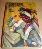 CAVALERII TEZAURULUI - Paul Feval, 1978, Alta editura