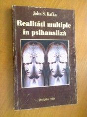 REALITATI MULTIPLE IN PSIHANALIZA - JOHN S. KAFKA foto