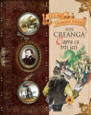 Capra cu trei iezi - Ion Creanga Litera 2009 (Cele mai frumoase povesti, Vol. 6) Noua Cartonata Ilustratii in text + CD audio foto