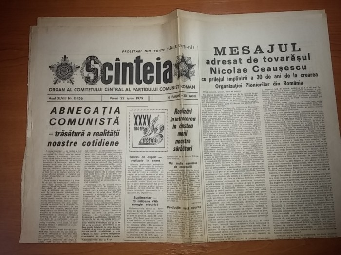 ziarul scanteia 22 iunie 1979 ( mesajul adresat de ceausescu cu prilejul implinirii a 30 de ani de la crearea organizatiei pionierilor dim romania ) foto mare ziarul scanteia 22 iunie 1979 ( mesajul adresat de ceausescu cu prilejul implinirii a 30 de ani de la crearea organizatiei pionierilor dim romania ) foto mare