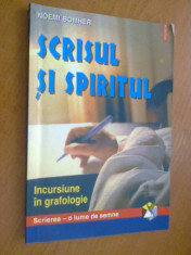 SCRISUL SI SPIRITUL - INCURSIUNE IN GRAFOLOGIE - NOEMI BOHMER foto