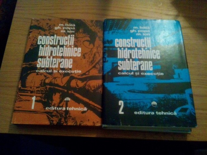 CONSTRUCTII HIDROTEHNICE SUBTERANE - 2 Vol. - M. Bala - 198, 263+503 p.