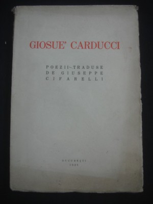 GIOSUE&amp;#039; CARDUCCI* POEZII TRADUSE DE GIUSEPPE CIFARELLI {1928} foto