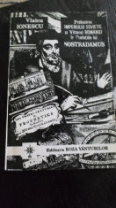 Prabusirea imperiului sovietic si viitorul Romaniei in profetiile lui Nostradamus, Vlaicu Ionescu foto