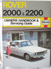 &amp;quot;ROVER 2000 &amp;amp;amp; 2200. Owners Handbook &amp;amp;amp; Servicing Guide&amp;quot;, C. D. Barge, 1979. Manual Haynes. Text in limba engleza. Absolut noua foto