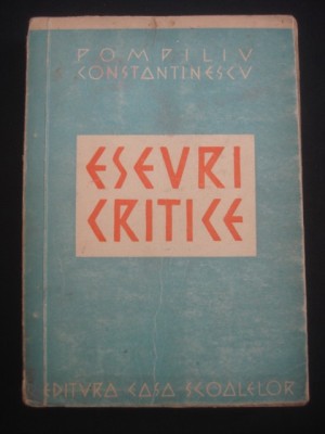 POMPILIU CONSTANTINESCU - ESEURI CRITICE {1947} foto