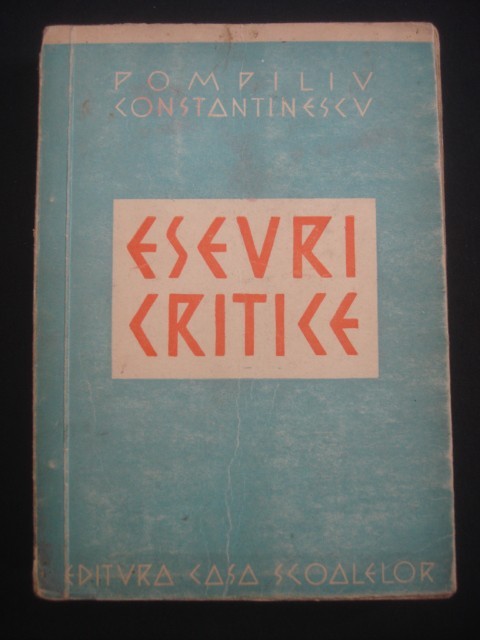 POMPILIU CONSTANTINESCU - ESEURI CRITICE {1947}