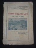 COLONELUL DAVID POPESCU - ROMA CEZARILOR* IMPRESIUNI {1935}, Alta editura