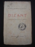 MIRCEA RADULESCU - BIZANT - DRAMA ISTORICA IN 4 ACTE, IN VERSURI {1924}