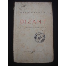 MIRCEA RADULESCU - BIZANT - DRAMA ISTORICA IN 4 ACTE, IN VERSURI {1924}