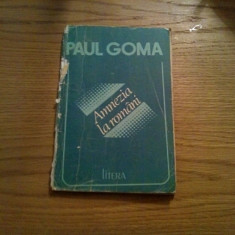 AMNEZIA LA ROMANI - Paul Goma - Editura Litera, 1992, 104 p.