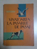 Vanatoarea / Vinatoarea la pasarile de pasaj - Sergiu Pascovschi ( extrem de rara!!! )