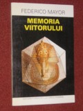 Federico Mayor - Memoria viitorului