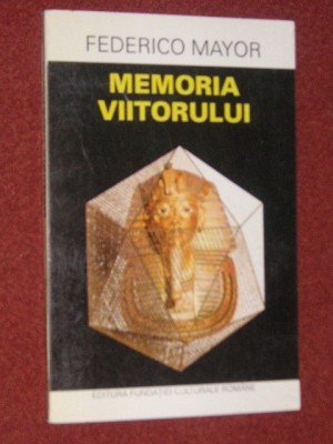 Federico Mayor - Memoria viitorului foto